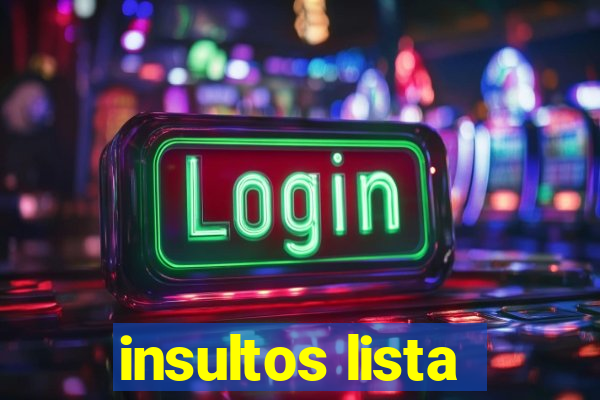 insultos lista